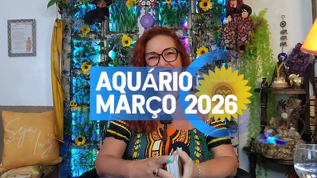 ♒️ AQUÁRIO — MARÇO 2026.
