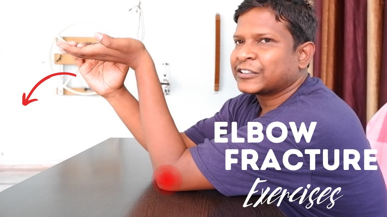 7 Elbow fracture exercise for Quick Improvement