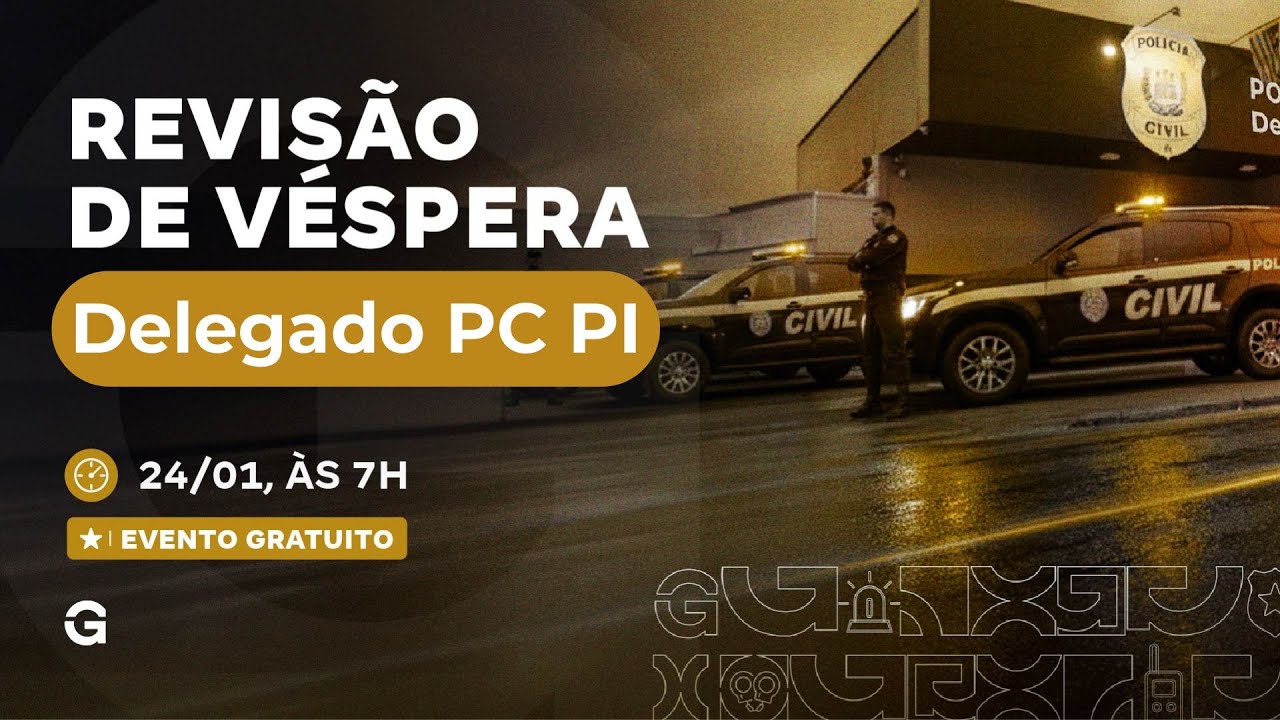 Concurso PC PI | Revisão de Véspera: Delegado