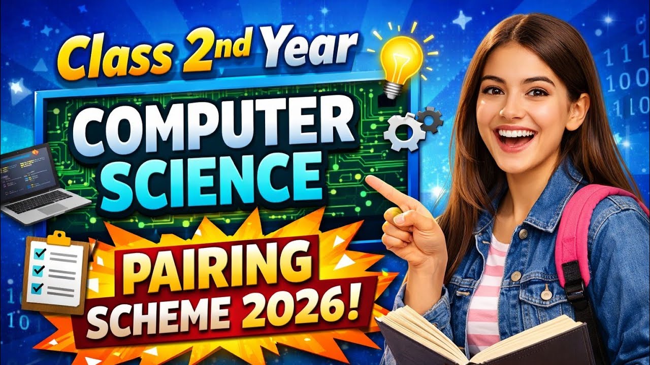 Class 2nd Year Computer Science Pairing Scheme 2026 | Complete Guide