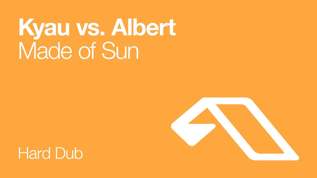 Kyau vs. Albert - Made Of Sun (Hard Dub)
