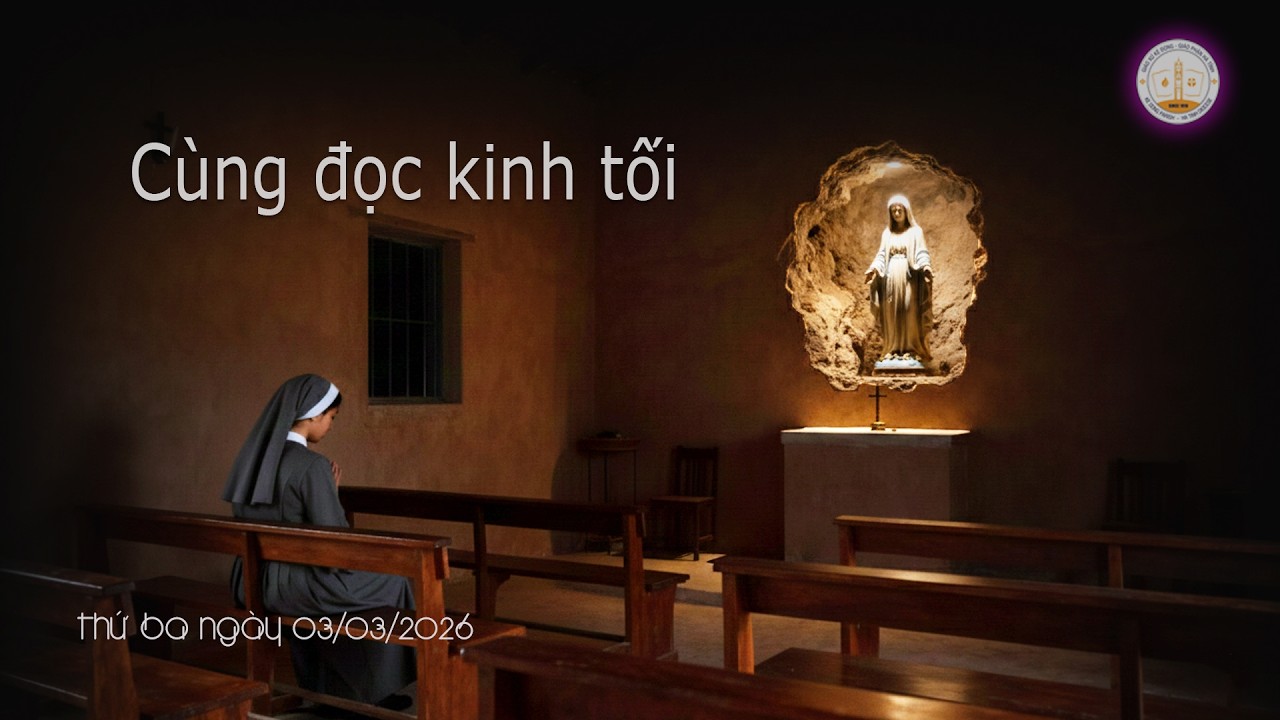 GIỜ KINH TỐI LẦN CHUỖI MÂN CÔI - Ngày 03/03/2026