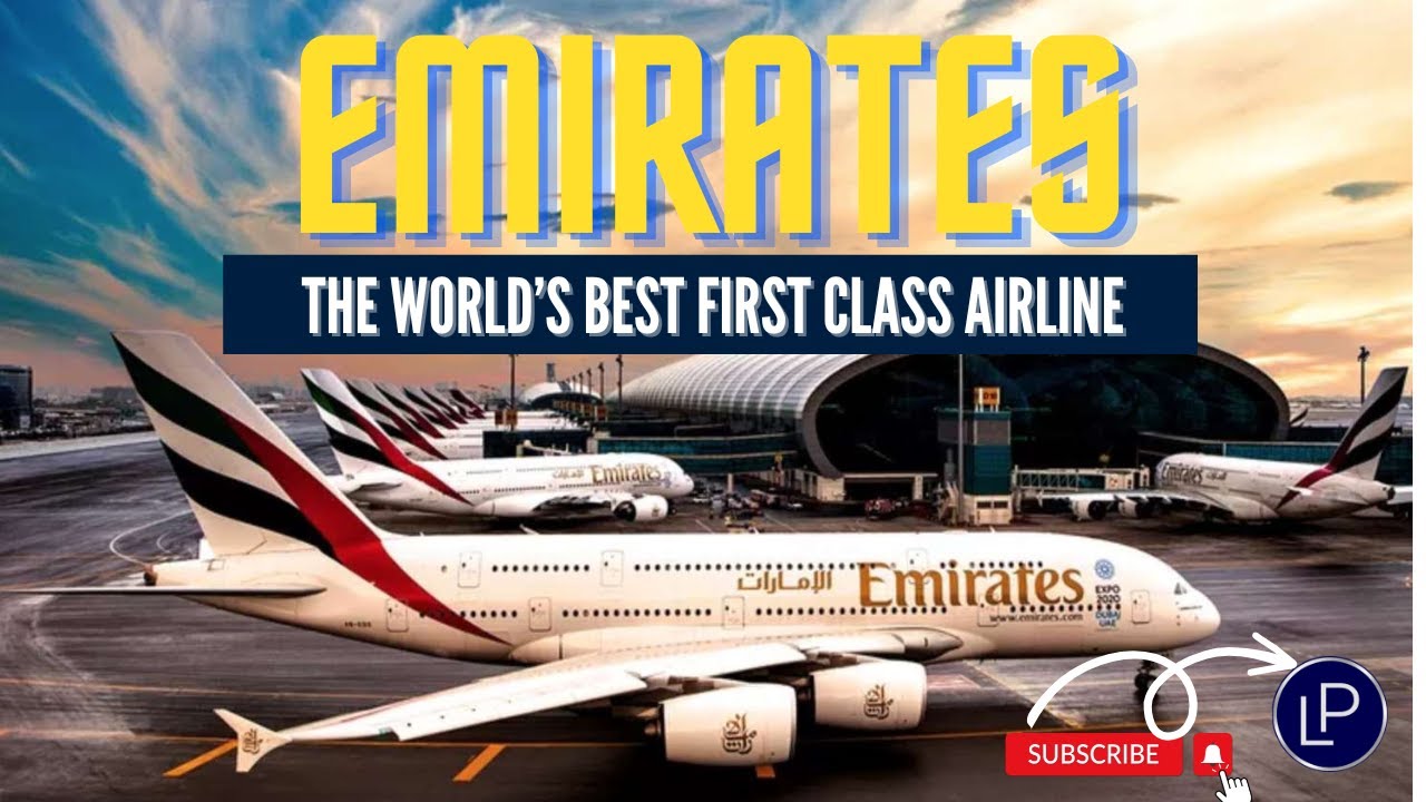 Emirates: The Art of Excellence in Global Air Travel! World's Best First Class Airlines - Emirates✈️
