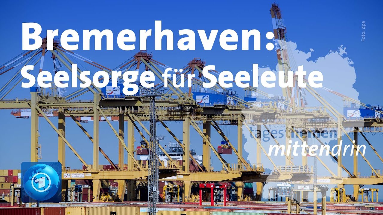 Bremerhaven: Seelsorge für Seeleute | tagesthemen mittendrin