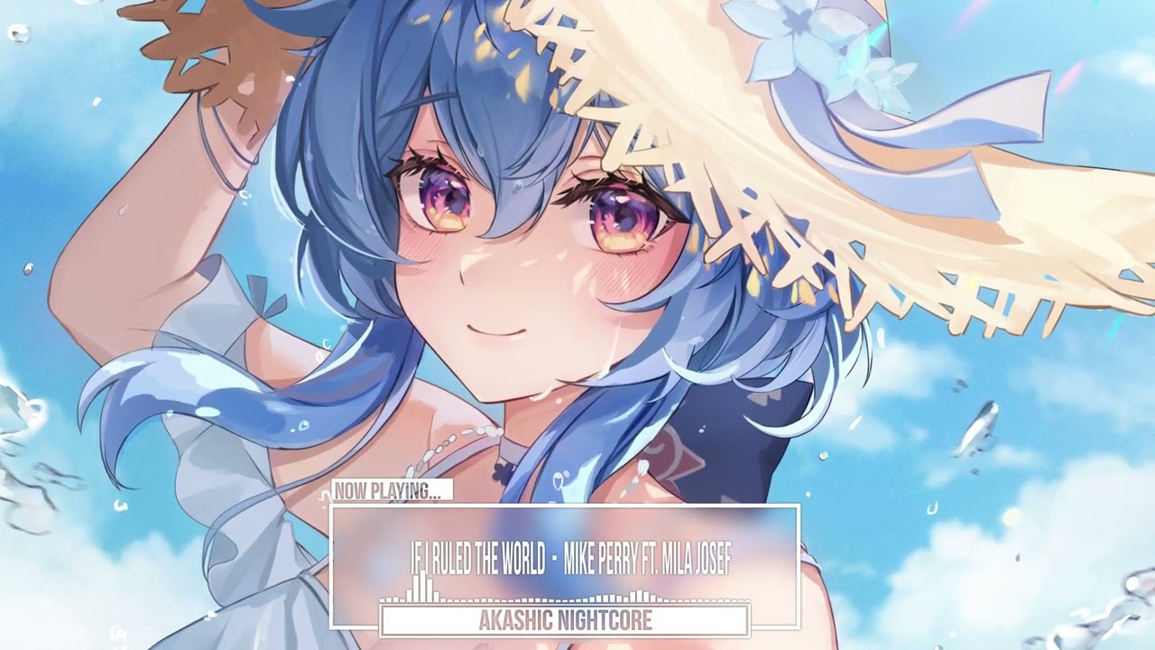 [ Nightcore ] If I Ruled The World - Mike Perry feat. Mila Josef