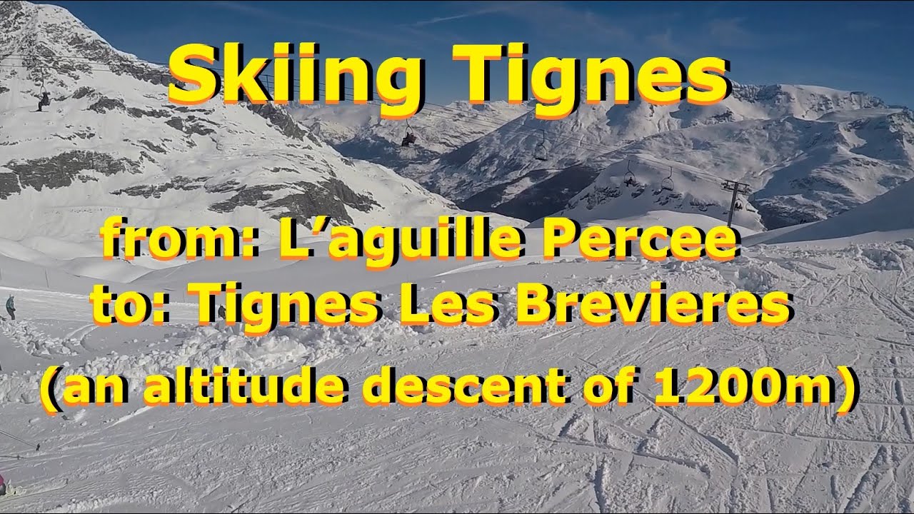 SKI TIGNES - 1200m vertical descent from: L'aiguille Percee to Tignes Les Brevieres