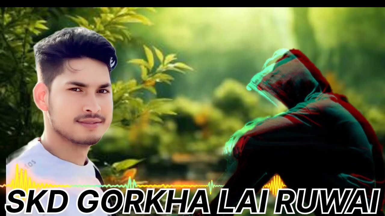 SKD GORKHA LAI RUWAI