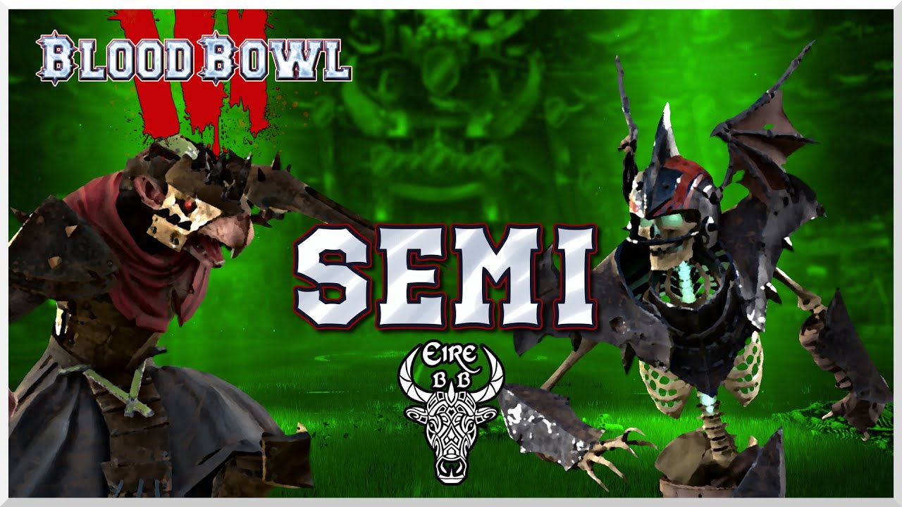 Blood Bowl 3 - Eire BB Semi Final - Pybot (Skaven) vs SirJahams (Undead)