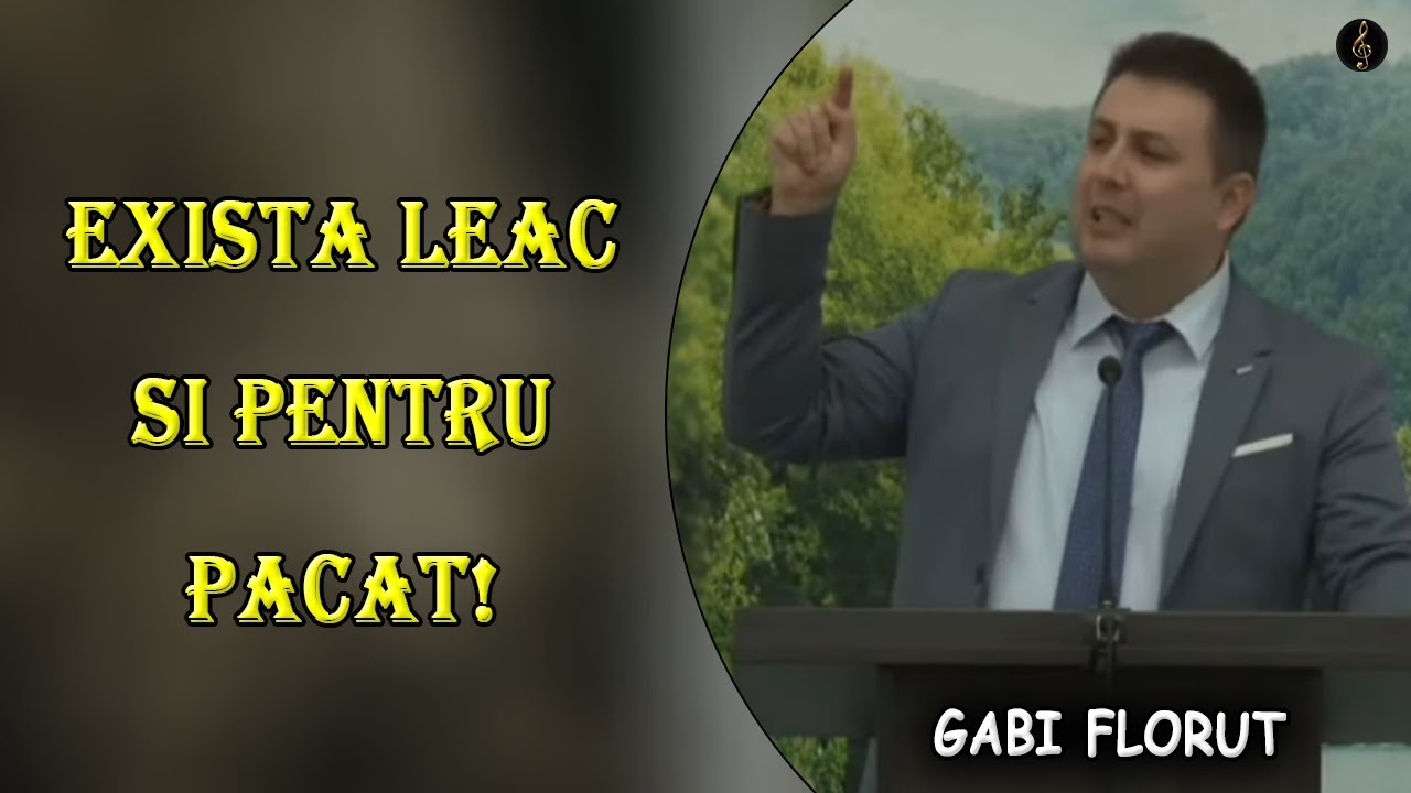 Gabi Florut - Exista leac si pentru pacat | PREDICA