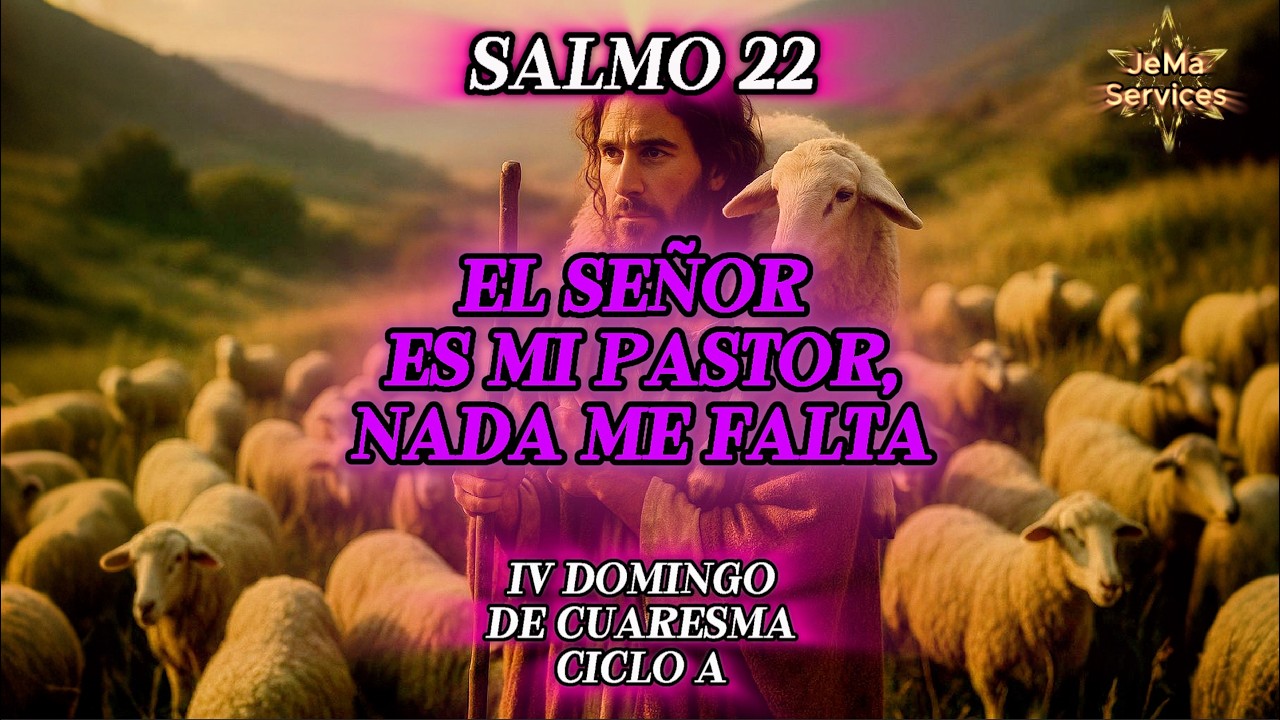 Salmo gregoriano 22 El Señor es mi pastor nada me falta IV DOMINGO DE CUARESMA CICLO A Lecc Esp H.H