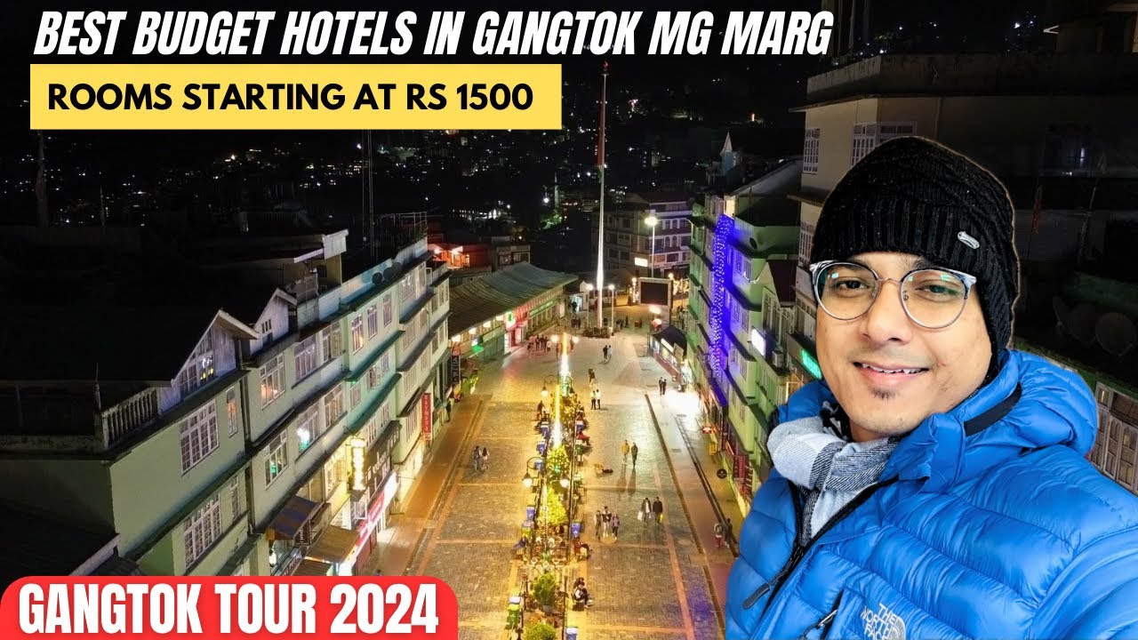 Budget hotels in MG Marg Gangtok | Gangtok tour 2024 | Gangtok Sightseeing | Mg Marg | Writam Roy