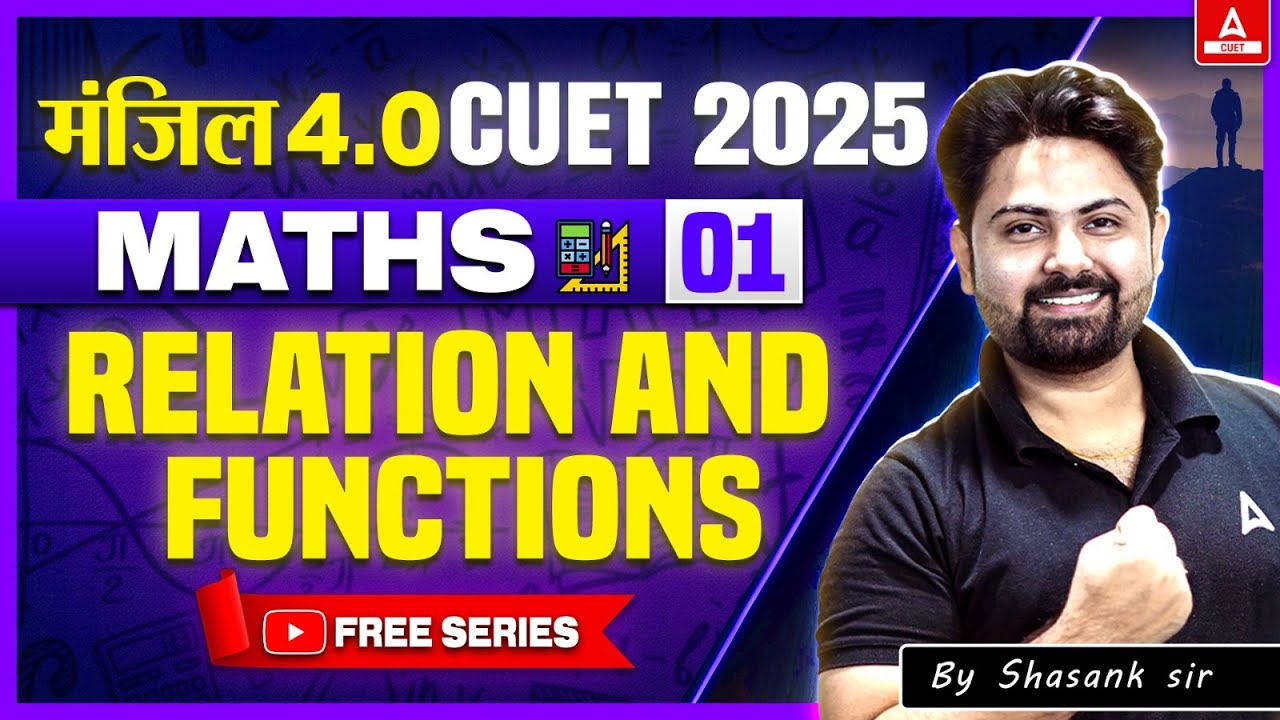 CUET 2025 Maths | Relation and Functions One Shot | MANZIL 4.O