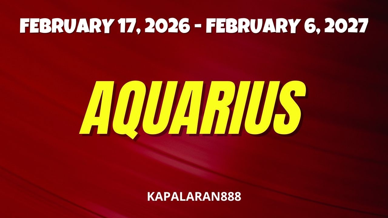 WOW! ANSWERED PRAYERS! AQUARIUS February 17, 2026 - February 6, 2027 #KAPALARAN888 TAGALOG TAROT