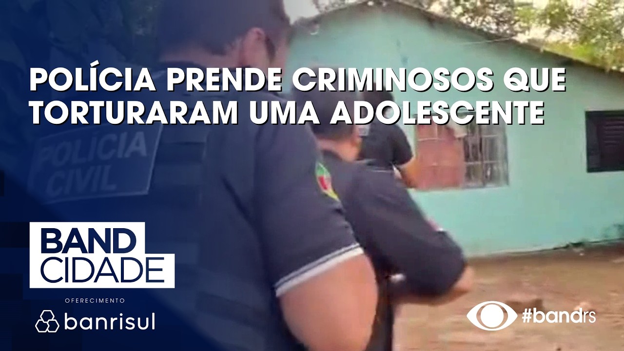 Polícia prende criminosos que torturaram uma adolescente