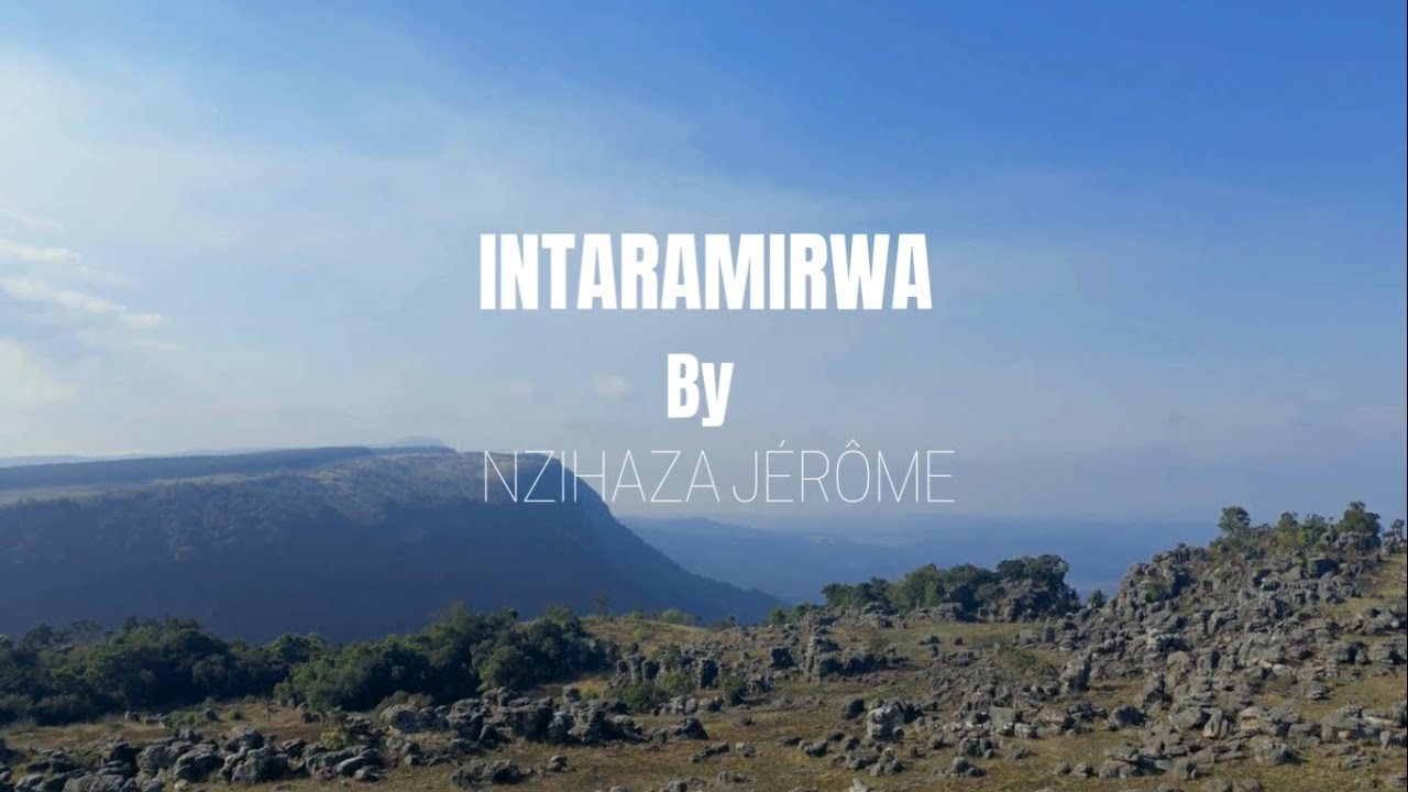 INTARAMIRWA By NZIHAZA JÉRÔME