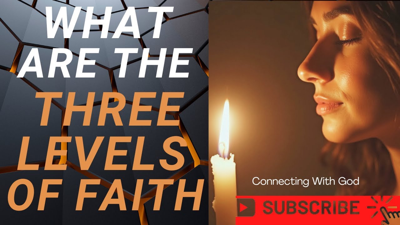 What Are The Three Levels Of Faith?