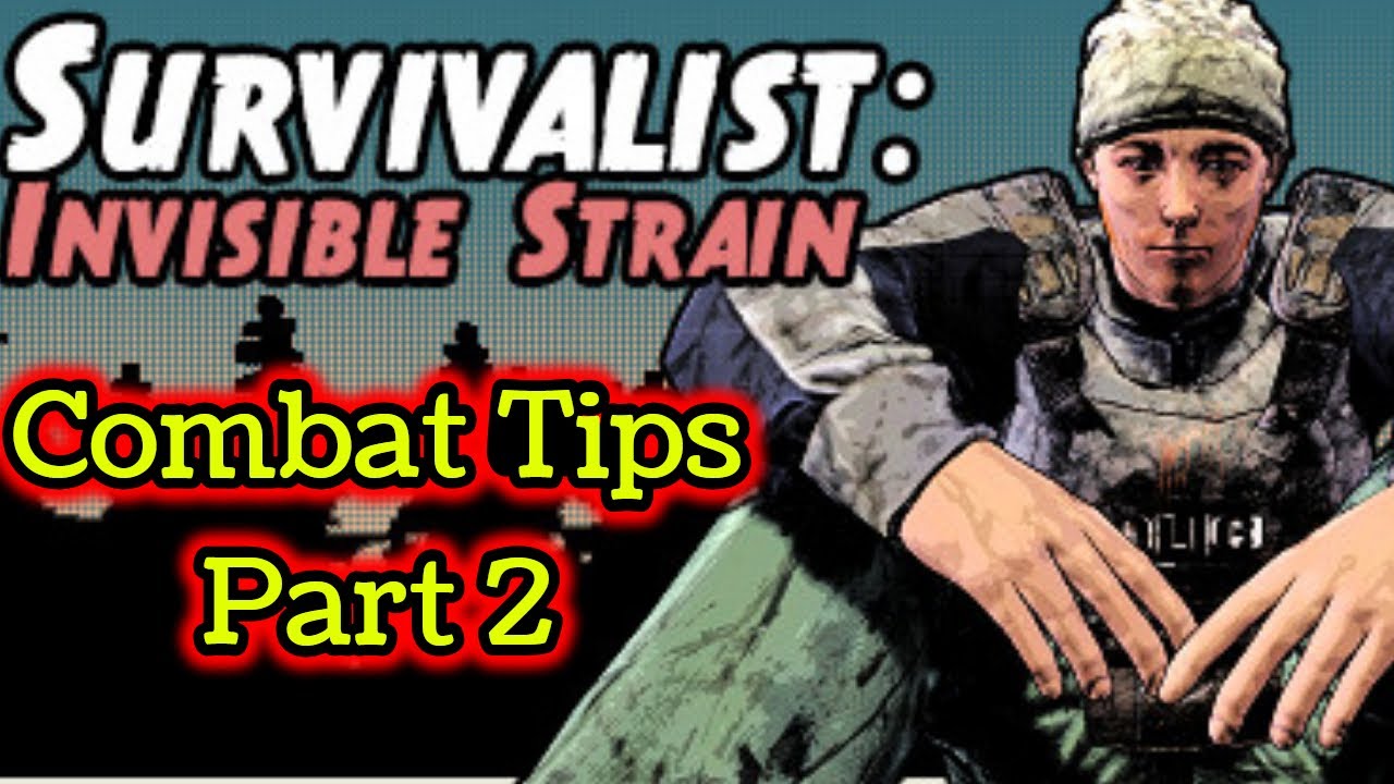 Survivalist Invisible Strain Combat Tips Part 2 Dealing With Zombies At Your Walls