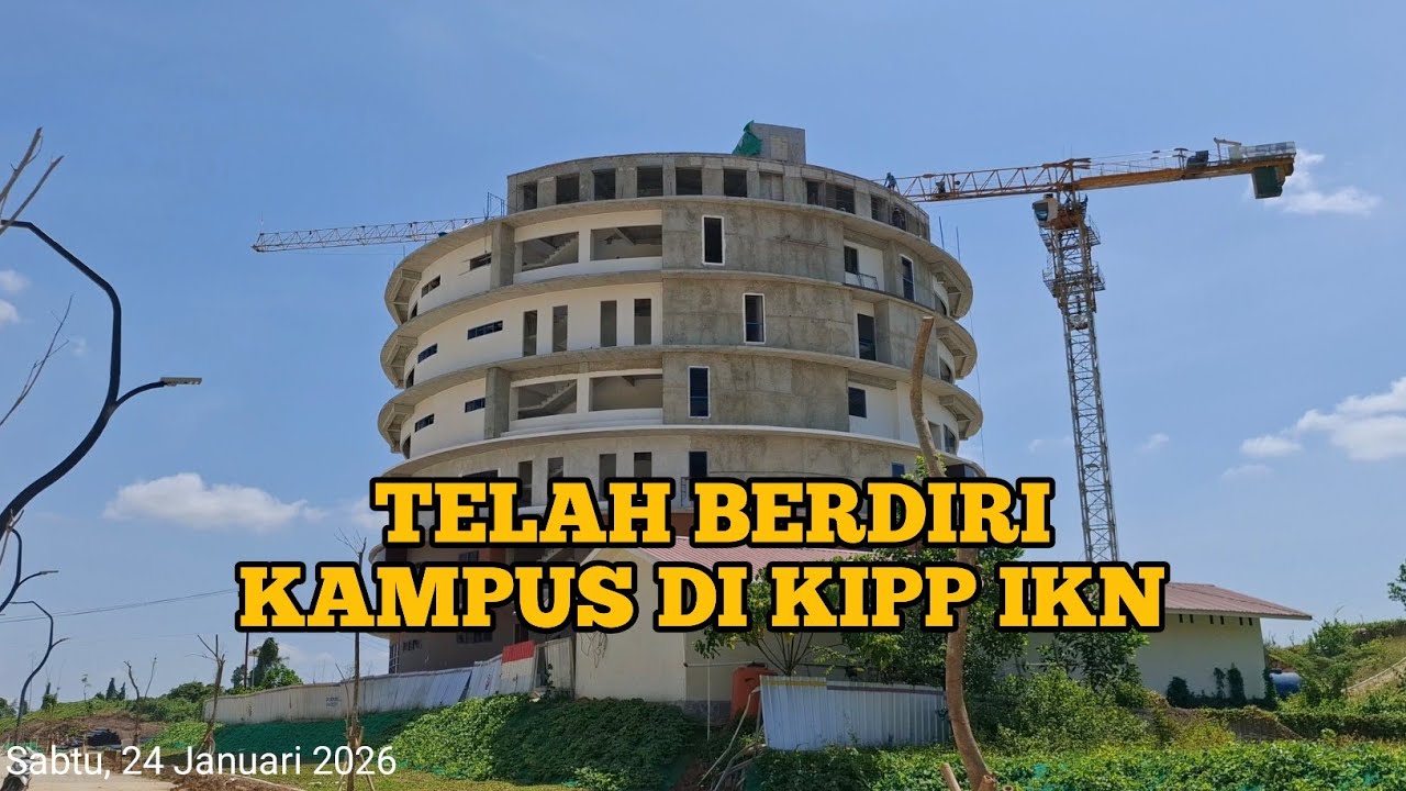 LUAR BIASA, SUDAH JALUR 2 DAN TELAH BERDIRI KAMPUS DI KIPP IKN