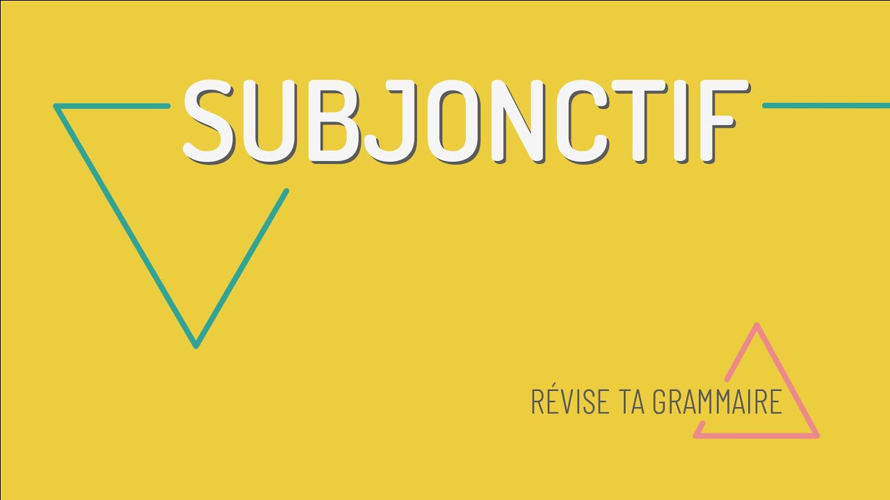 La formation du subjonctif en français