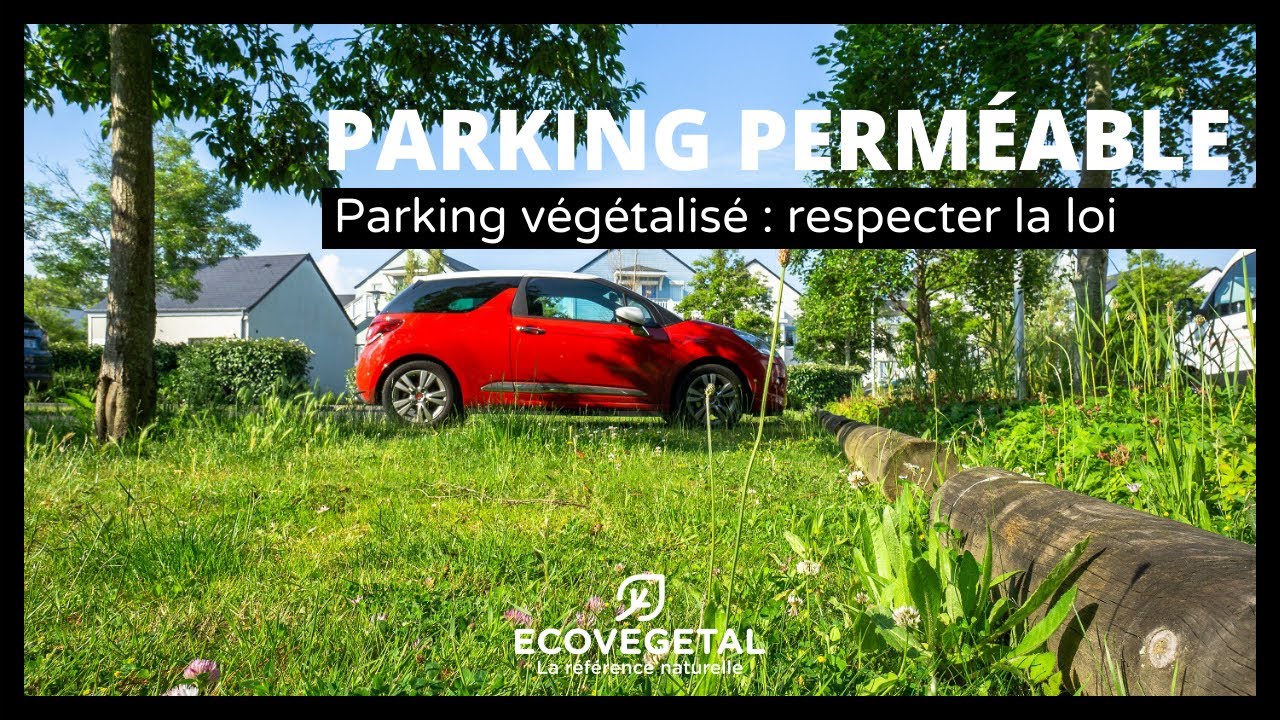 Parking végétalisé : respecter la loi