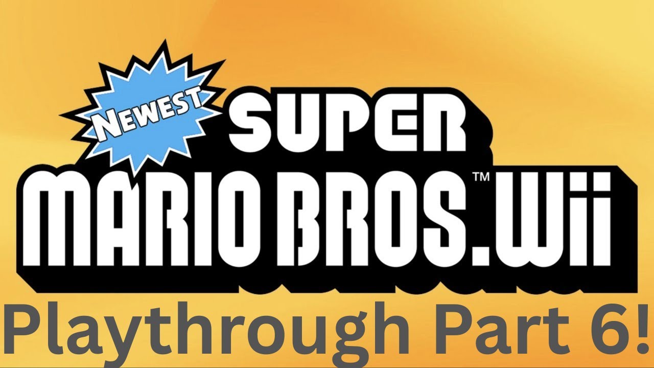 Newest Super Mario Bros. Wii Playthrough Part 6!