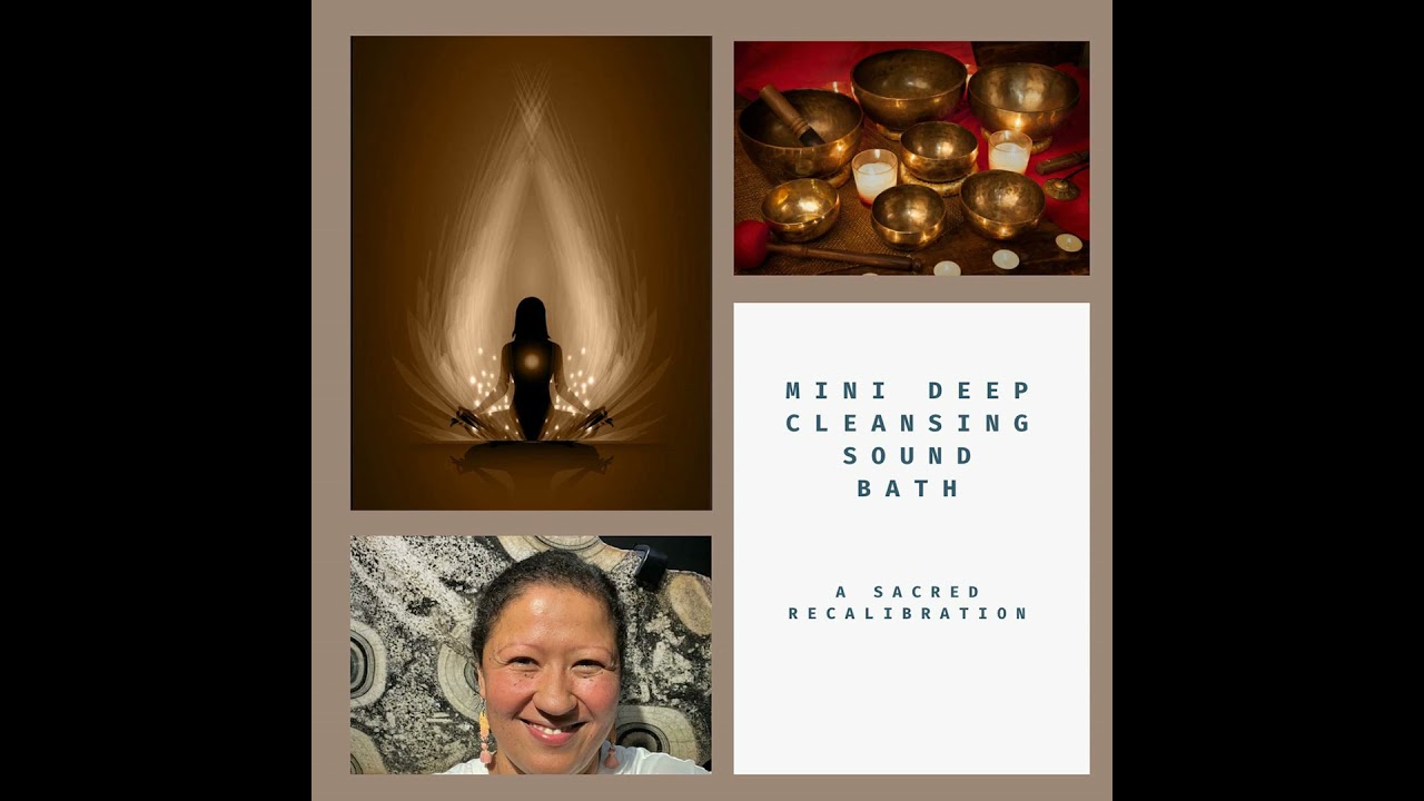 Mini Deep Cleansing Sound Bath - A Sacred Recalibration