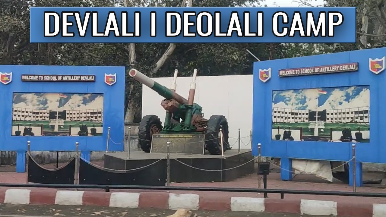 DEOLALI |  DEOLALI ARTILLERY CENTRE | DEOLALI ARMY CAMP | DIFFERENT DEVLALI | NASHIK | MAHARASHTRA