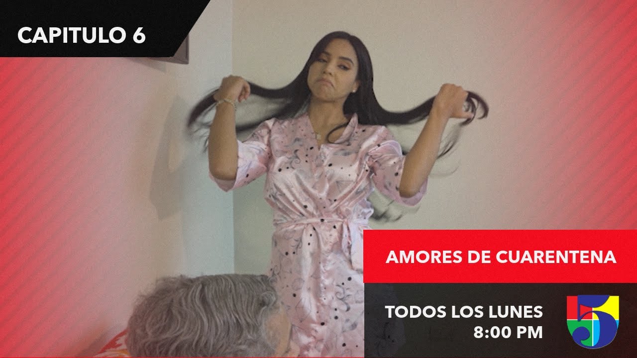AMORES DE CUARENTENA - CAPITULO 6