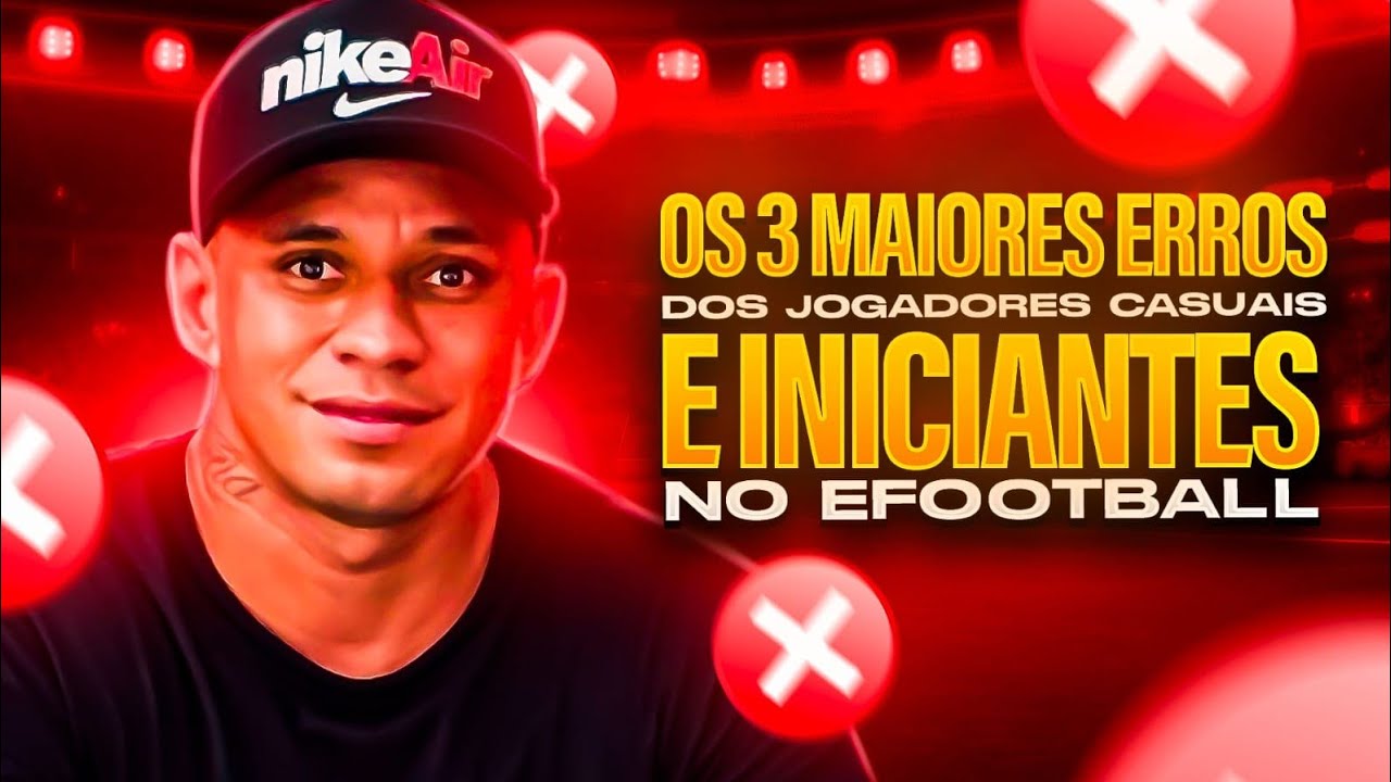❌ Os 3 MAIORES ERROS dos jogadores casuais e iniciantes no eFootball