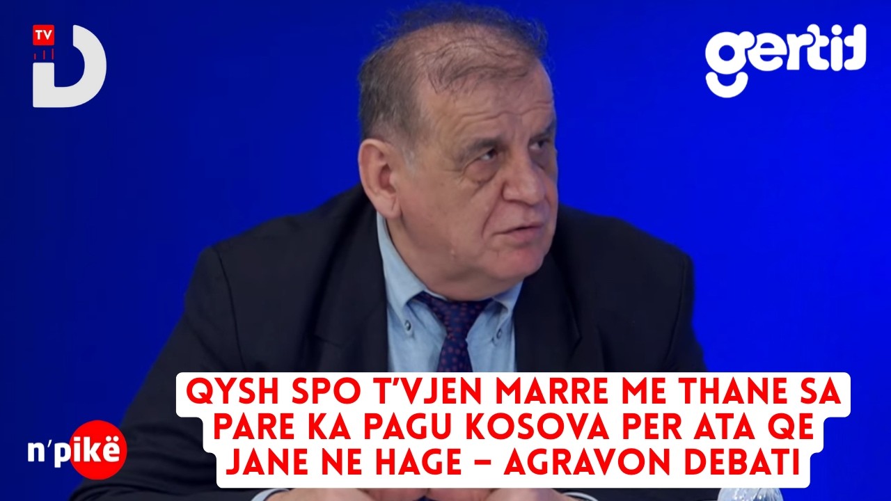 Qysh spo t’vjen marre me thane sa pare ka pagu Kosova per ata qe jane ne Hage – Agravon debati