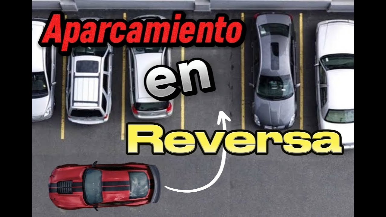 APARCAMIENTO EN REVERSA (Fácil) | ConducTips