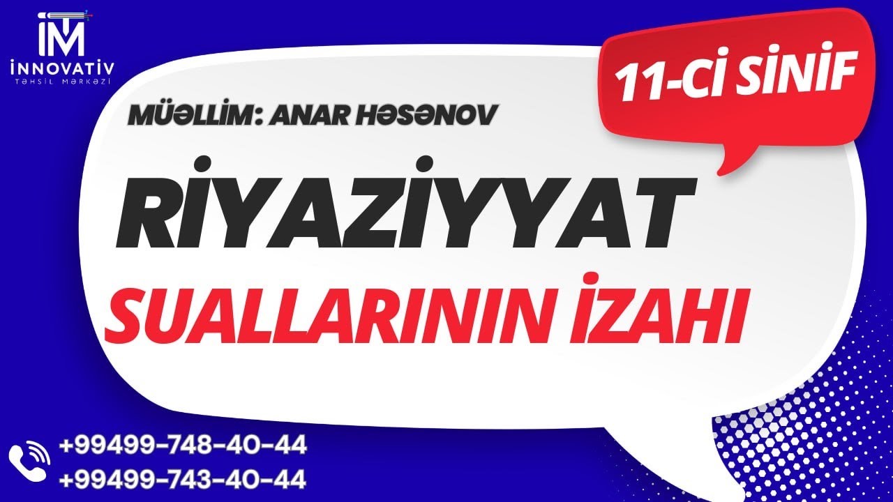2025-2026 ci tedris ili. 11-CI SİNİF RİYAZİYYAT SUALLARIN ƏTRAFLI İZAHI. BSI-5