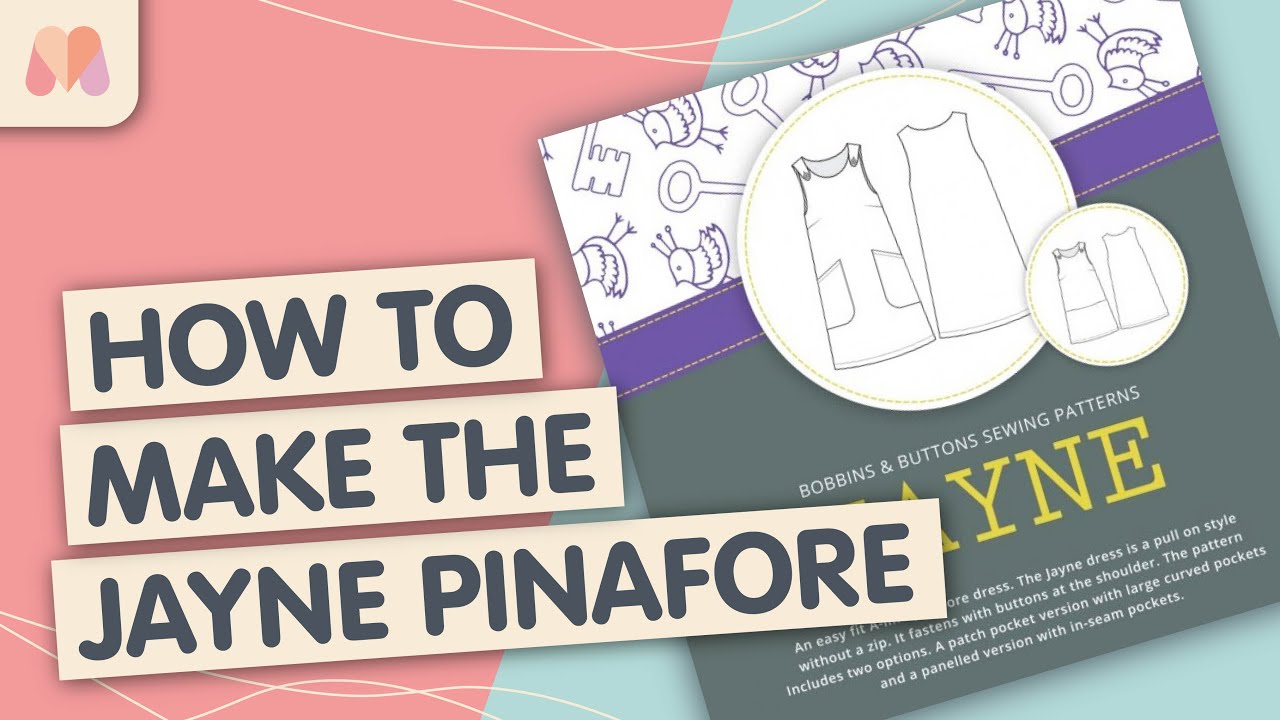 How to make the Jayne Pinafore | Bobbins and Buttons Sewalong