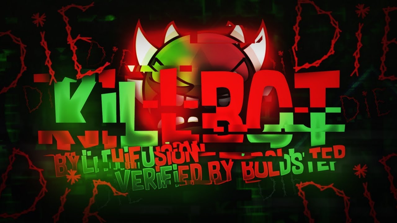 Geometry Dash - Killbot (Extreme Demon) - От Lithifusion - Проверено мной