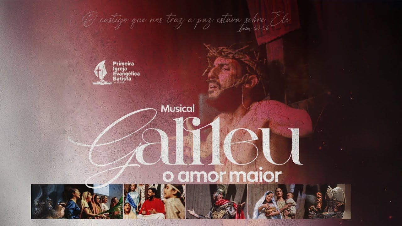 MUSICAL - GALILEU, O AMOR MAIOR - 20/04/2025 - PIB MACEIÓ
