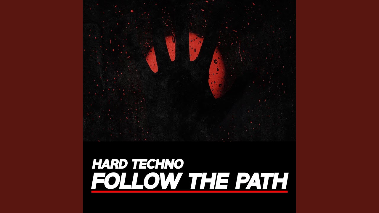 Follow The Path (Hard Techno Mix)