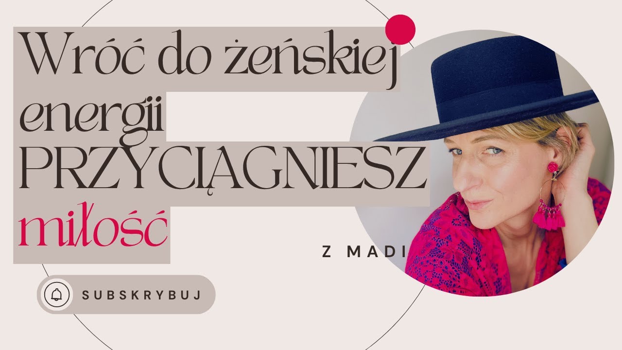 Wróć do żeńskiej energii - przyciągniesz miłość!