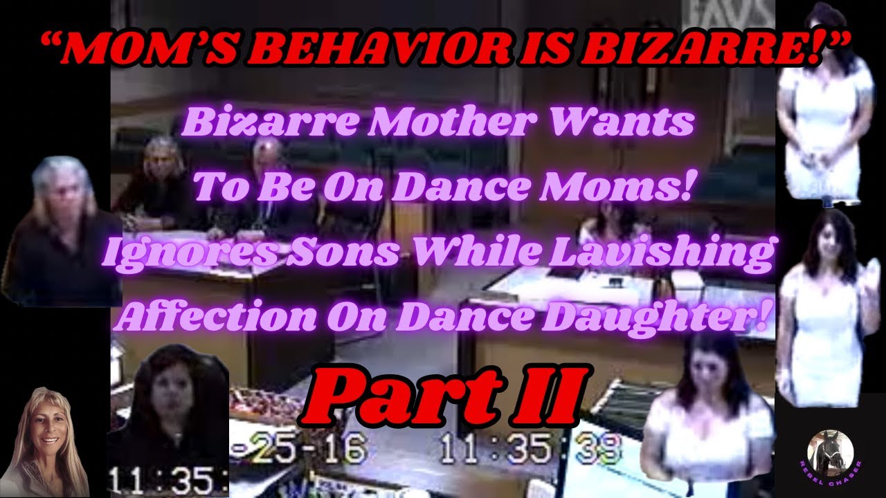 Part 2 - Bizarre Mom Wants To Be On Dance Moms! Ignores Sons While Lavishing Attention On Daughter!