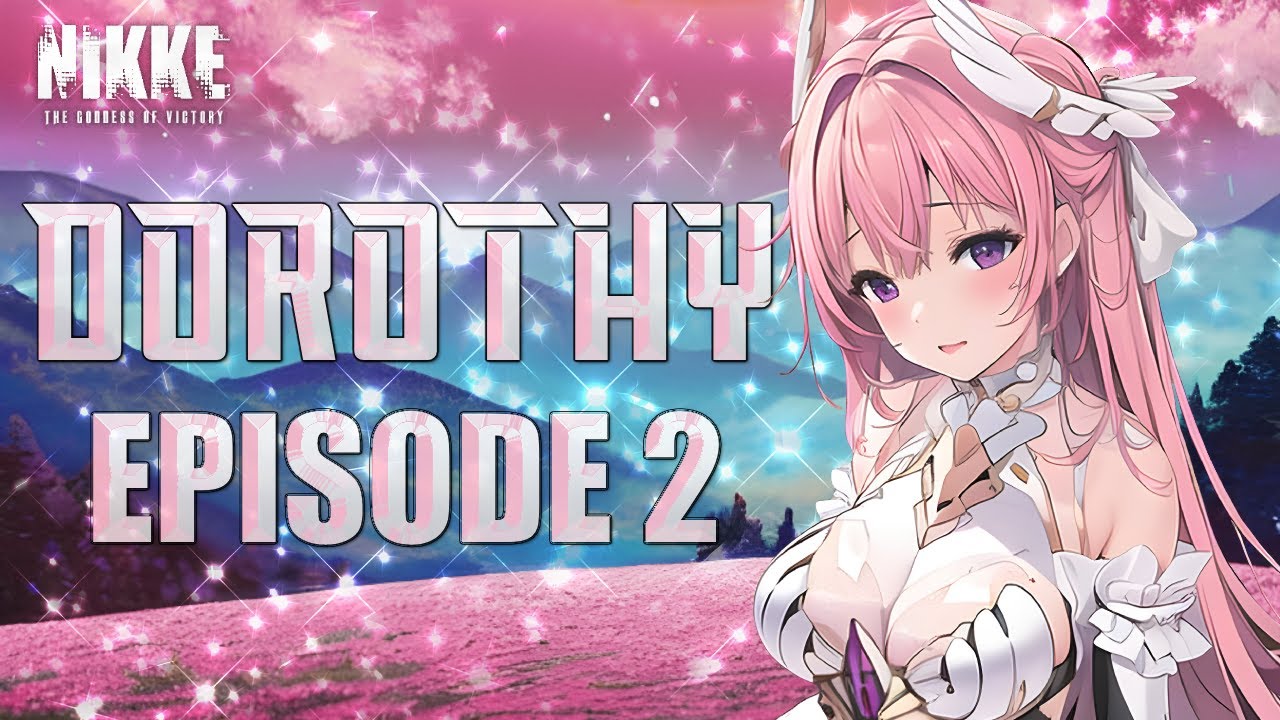 NIKKE: Dorothy - Bond Episode 2 [A Sweltering Stroll]