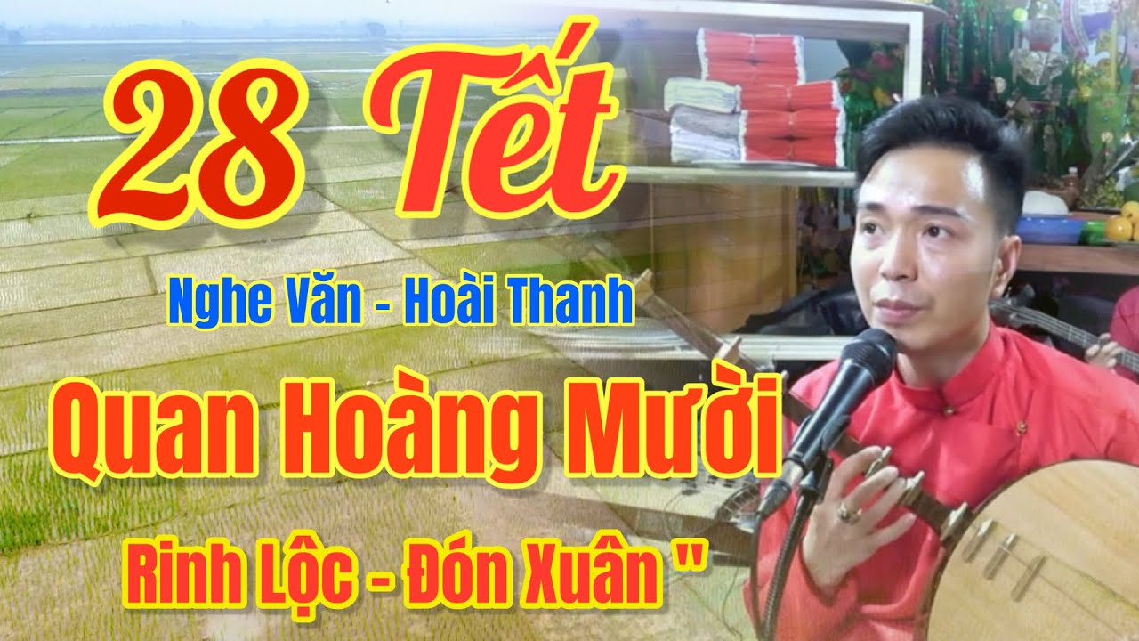 28 Tết / Nghe Văn, Quan Hoàng Mười - Hát Văn, Hoài Thanh. Tâm An Lạc, Xuất Bản 15 - 2, 2026