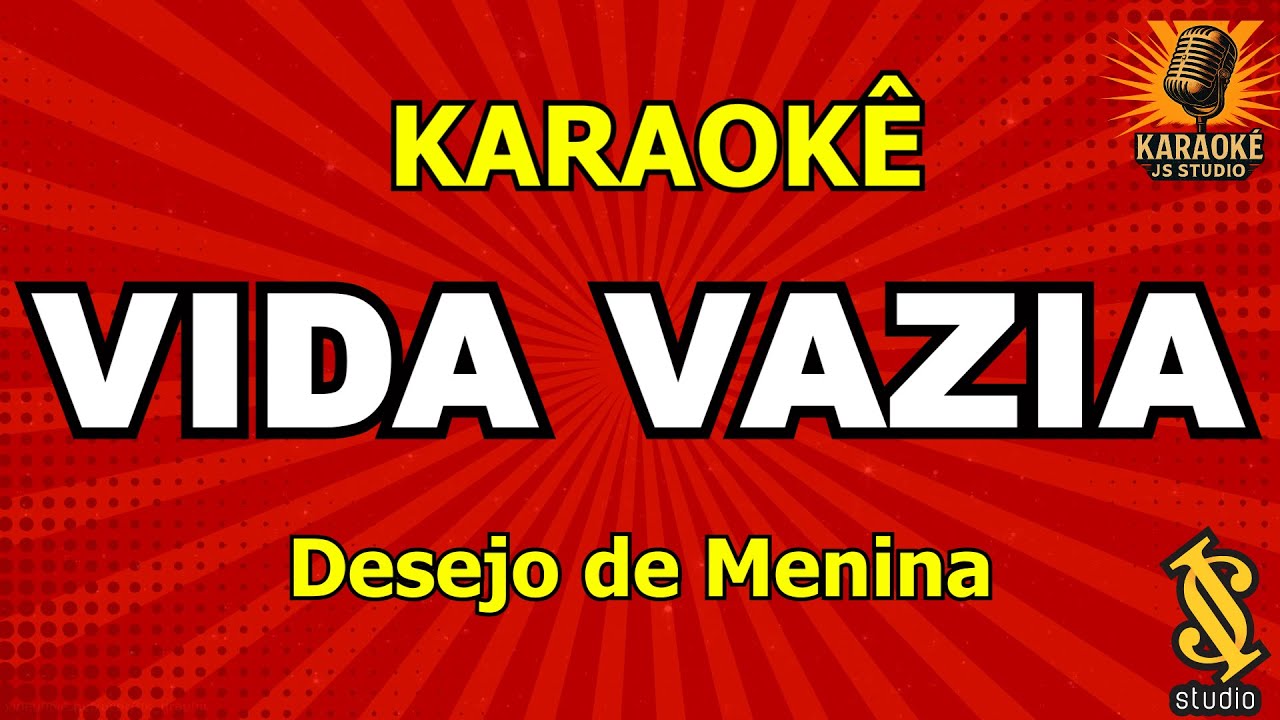 Karaokê Vida Vazia - Desejo de Menina (Caricias e declaraçoes de amor)