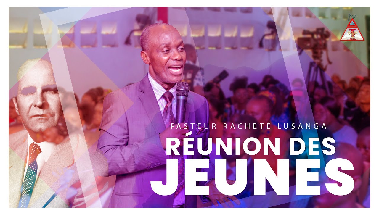 SHALOM TABERNACLE | REUNION DES JEUNES | PASTEUR RACHETÉ LUSANGA