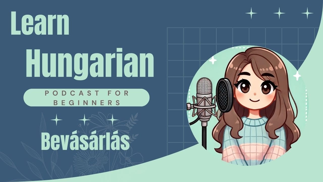 Podcast for Hungarian Learners: Bevásárlás (SUB)