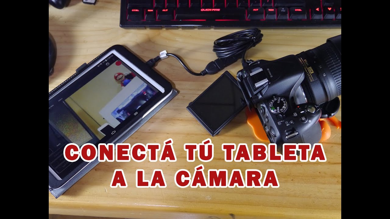 Usa tu tablet como monitor de tu cámara DSLR
