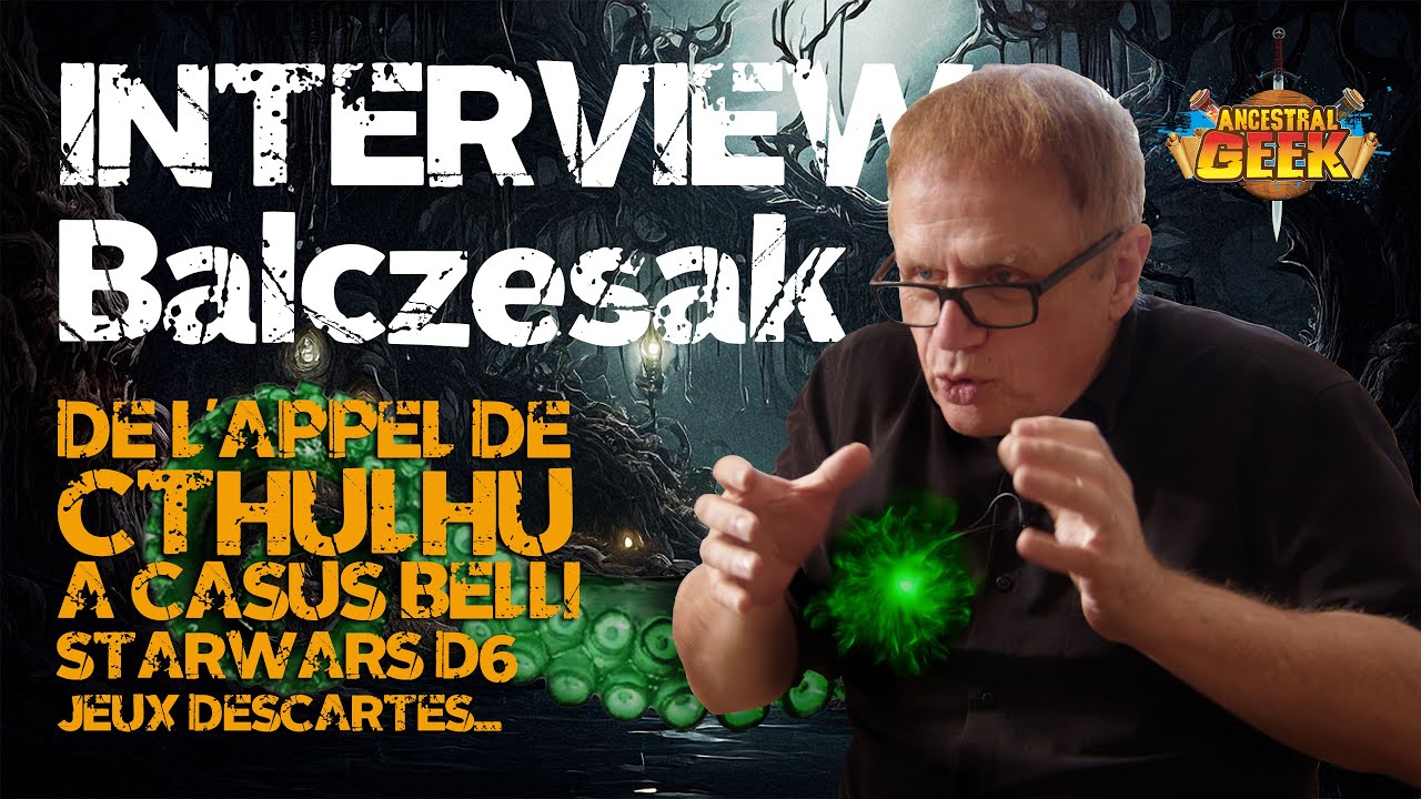 [ Inter-ancestral-view] De l'appel de Cthullhu à Casus Belli - Jean Balczesak