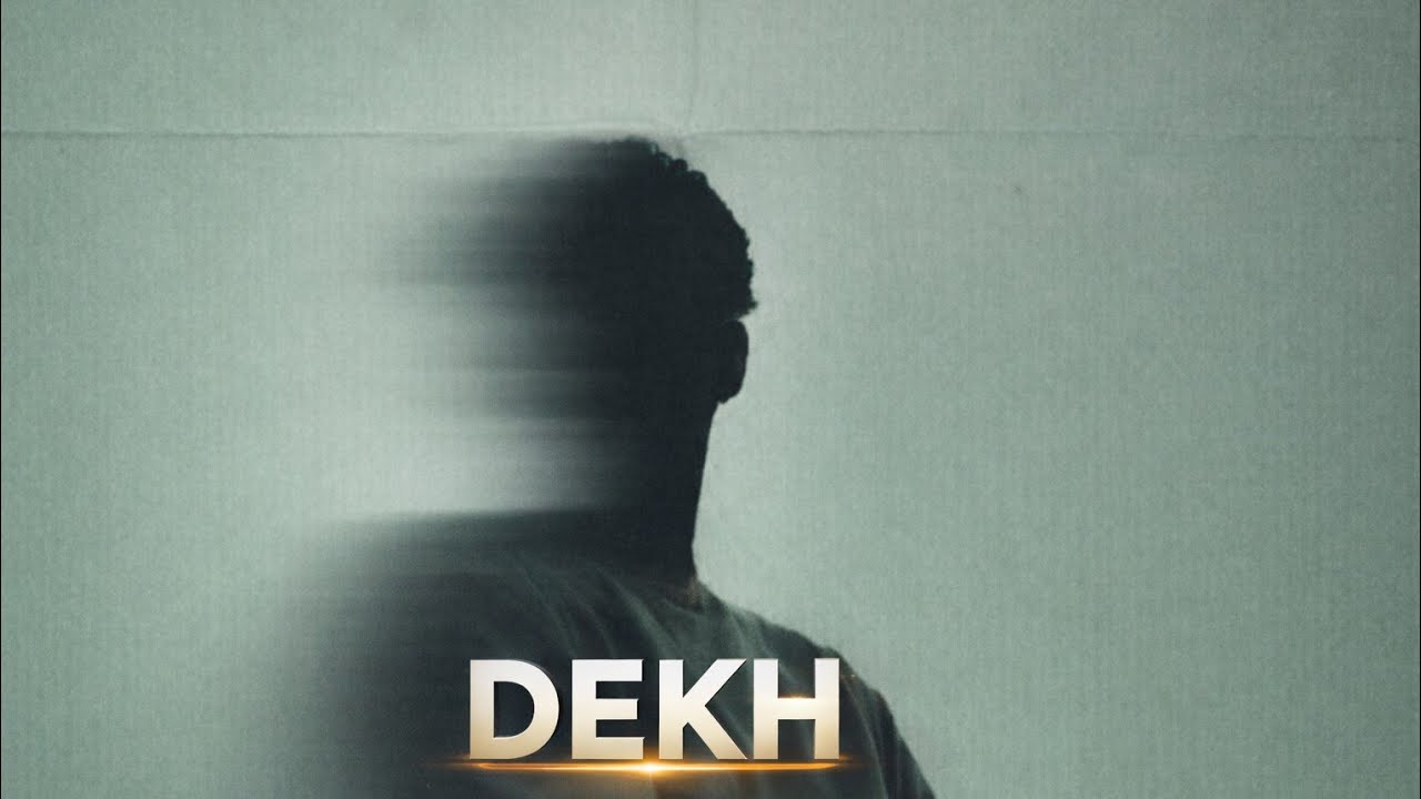 DEKH NEW OFFICIAL SONG 