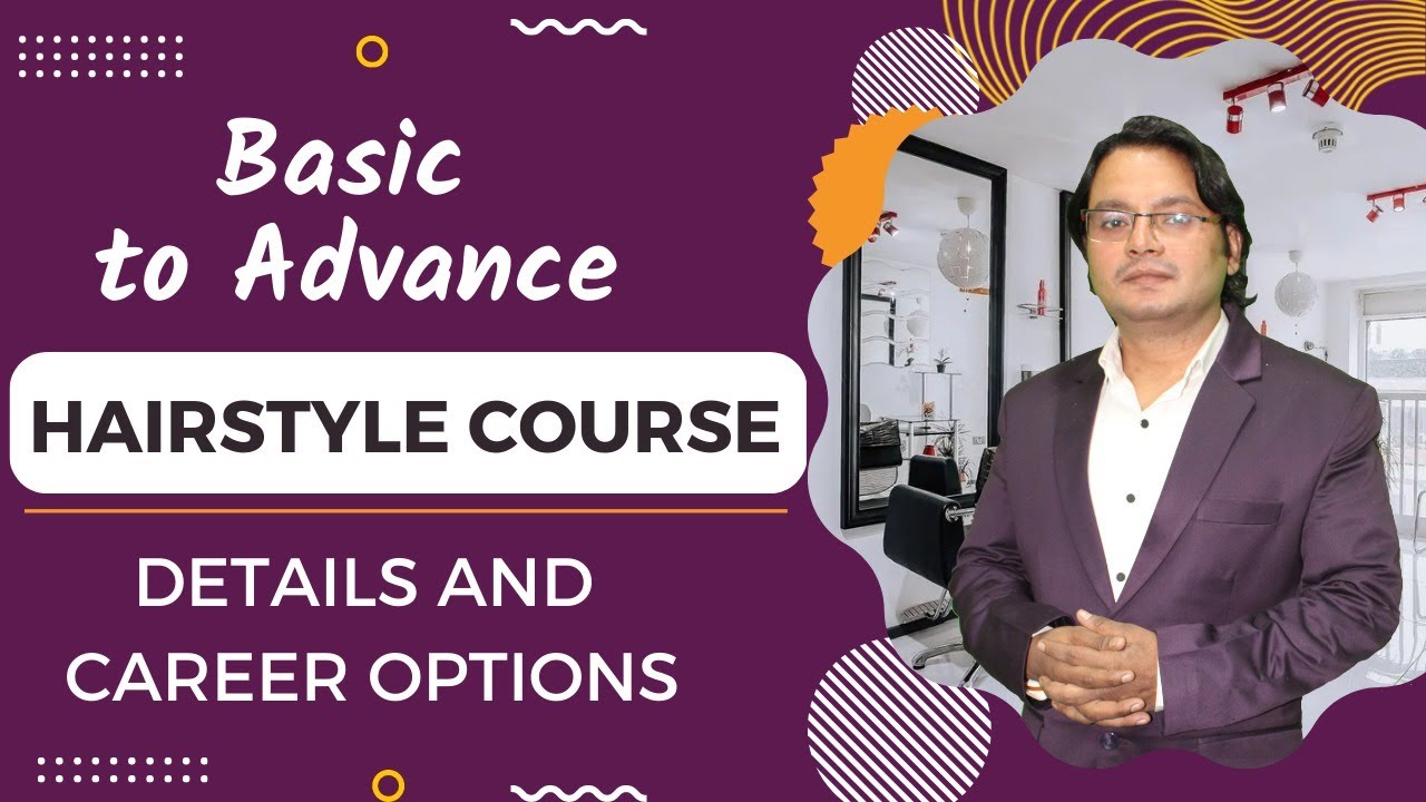 Basic to Advance Hairstyling Course - Full Details and Career Options