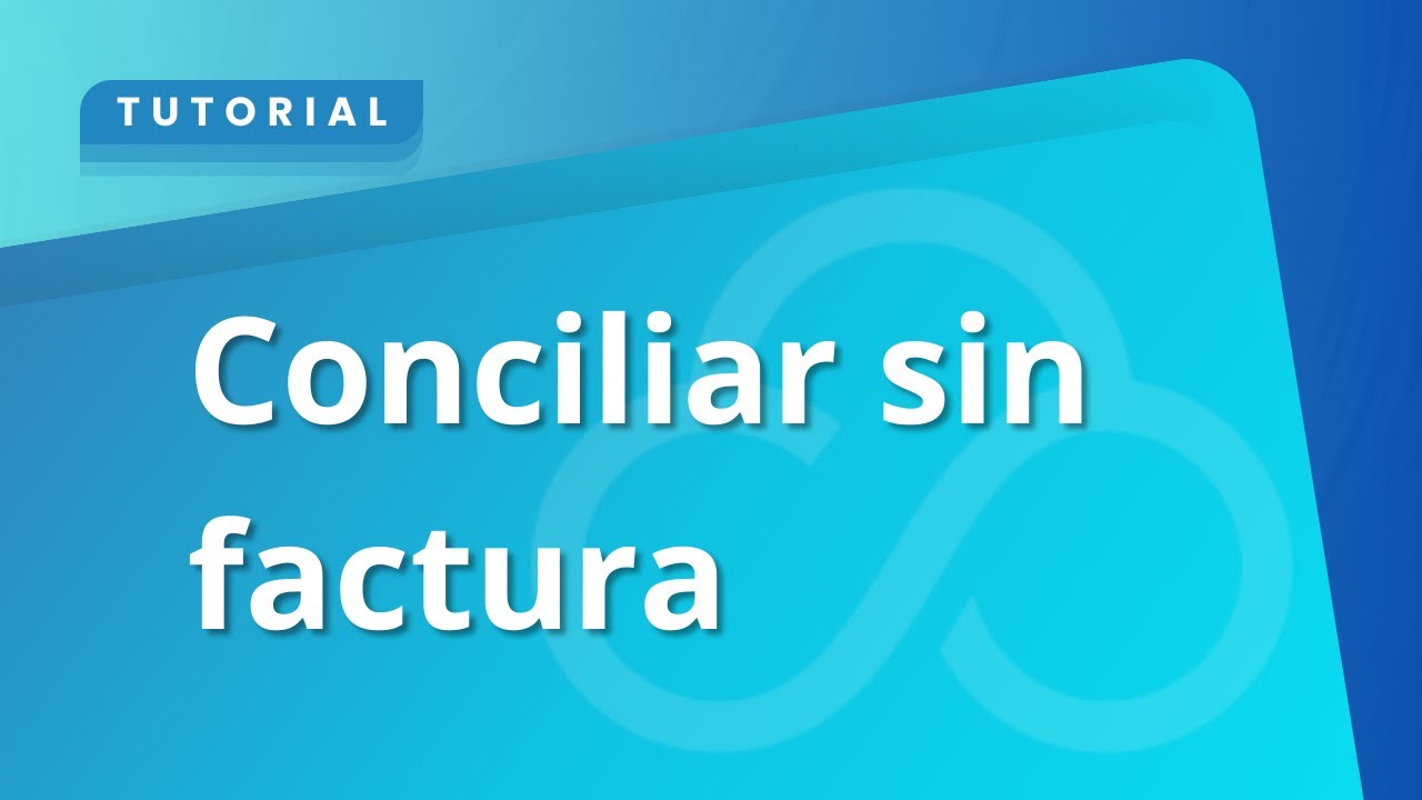 Conciliar sin factura