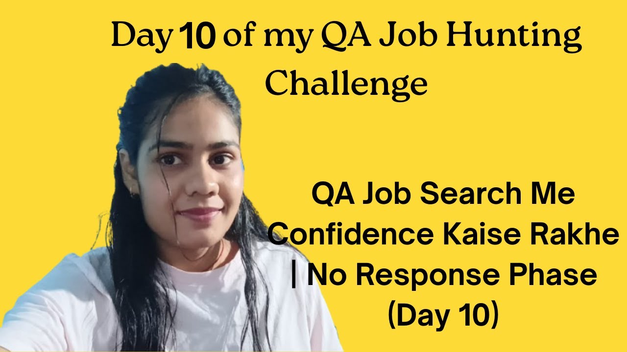 QA Job Search Me Confidence Kaise Rakhe | No Response Phase (Day 10)