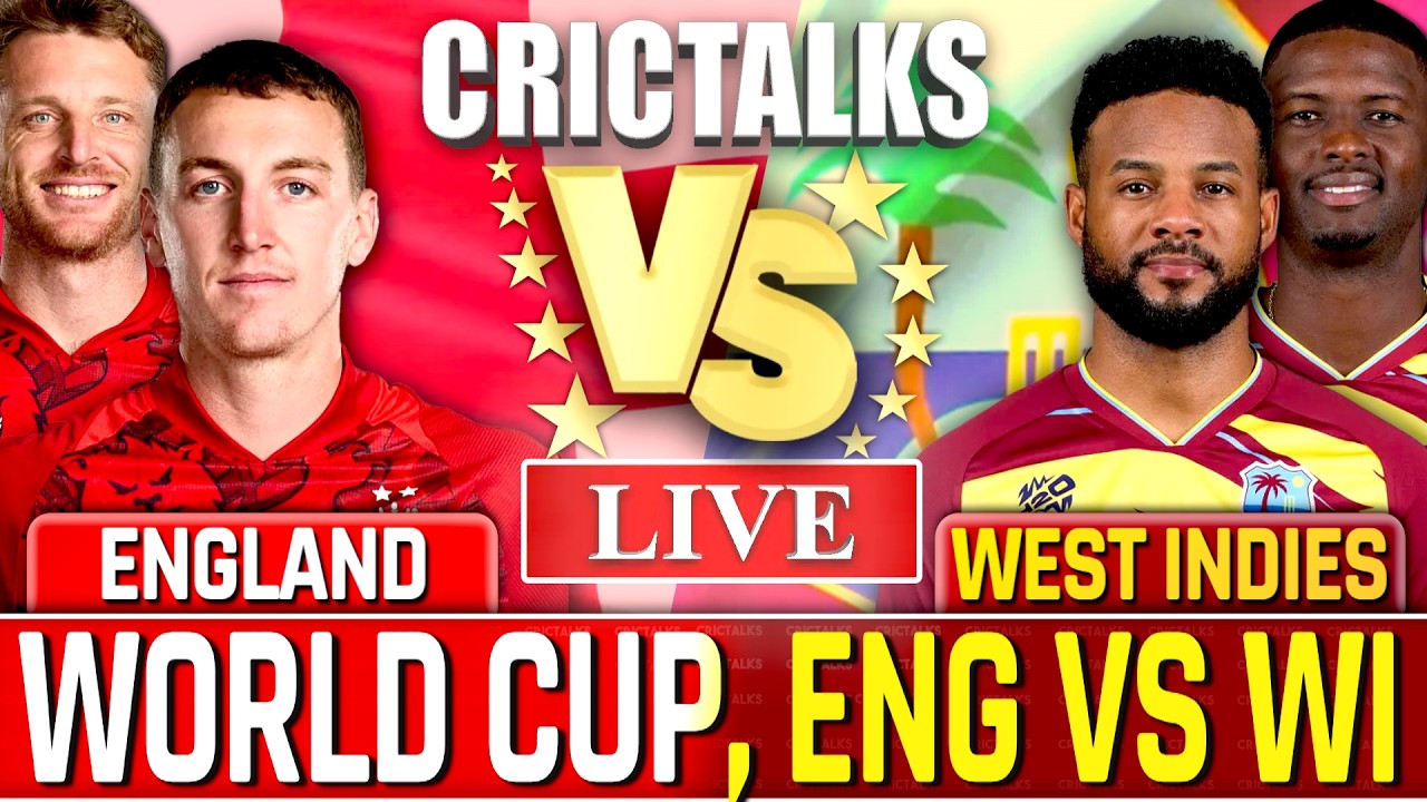 🔴 ENG vs WI Live Match Today, World Cup England v West Indies, Live Cricket Scores, Commentary